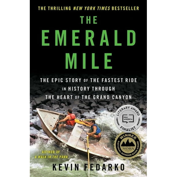 The Emerald Mile: The Epic Story of the Fastest Ride in History Through the Heart of the Grand Canyon, (Hardcover)