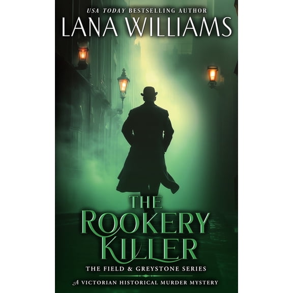 The Field & Greystone The Rookery Killer: A Victorian Historical Murder Mystery, Book 4, (Paperback)