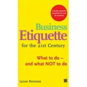 Business Etiquette for the 21st Century : What to Do - And What Not to Do, Used [Paperback]