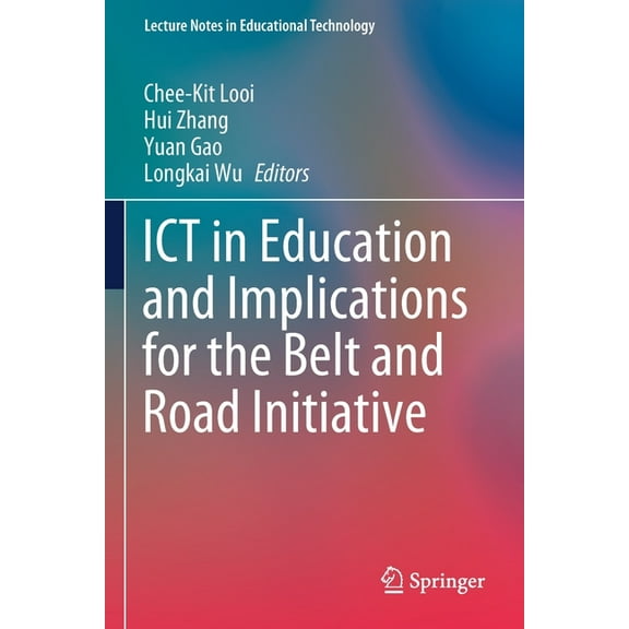 Lecture Notes in Educational Technology ICT in Education and Implications for the Belt and Road Initiative, (Paperback)