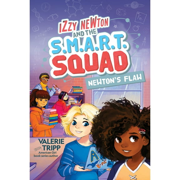 The S.M.A.R.T. Squad Izzy Newton and the S.M.A.R.T. Squad: Newton's Flaw (Book 2), (Hardcover)