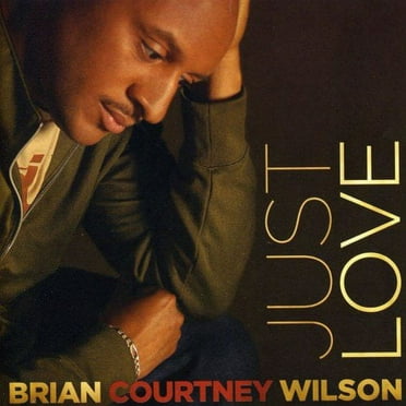 Just Love (CD) by Brian Courtney Wilson