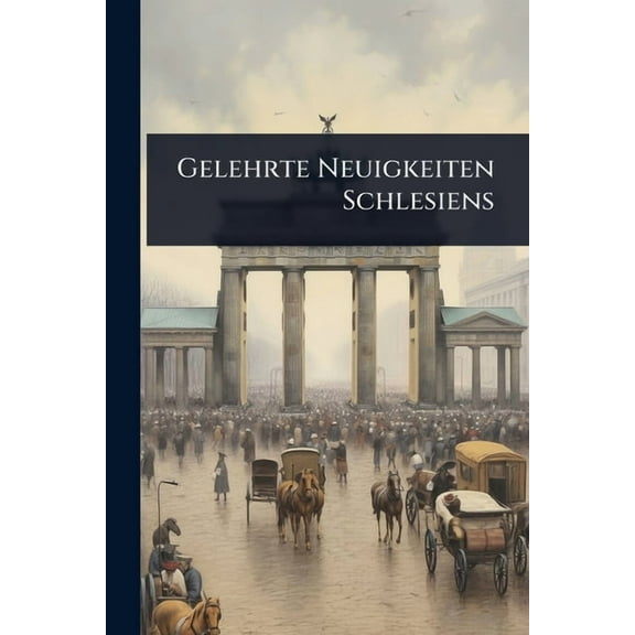 Gelehrte Neuigkeiten Schlesiens, (Paperback)