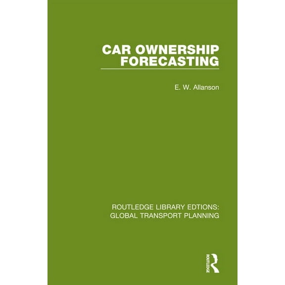 Routledge Library Edtions: Global Transp Car Ownership Forecasting, (Paperback)