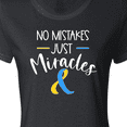 thumbnail image 4 of Inktastic No Mistakes, Just Miracles Down Syndrome Awareness Women's T-Shirt, 4 of 5
