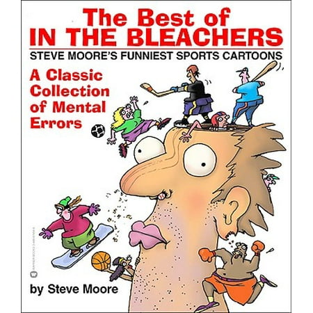 The Best of In the Bleachers : A Classic Collection of Mental