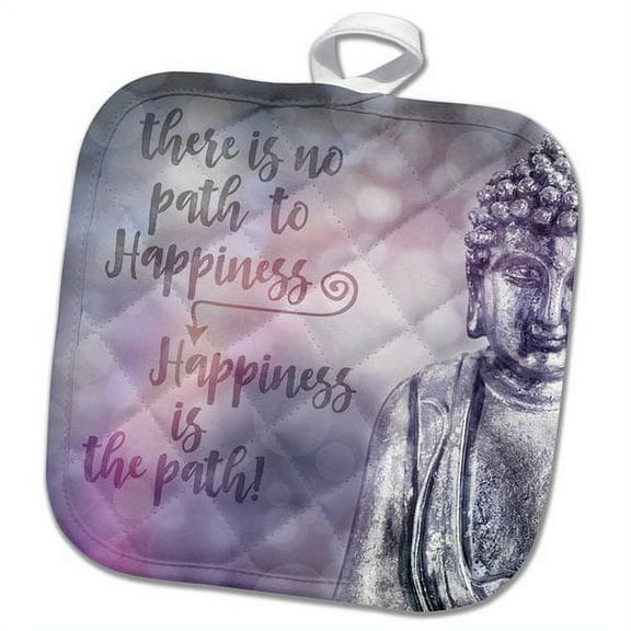 3dRose Buddha with Wisdom Words there is No Path to Happiness Pot Holder