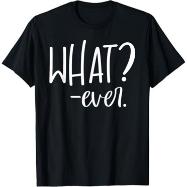 Cute Whatever Shirt for Women,What Shirts that Say What Ever T-Shirt
