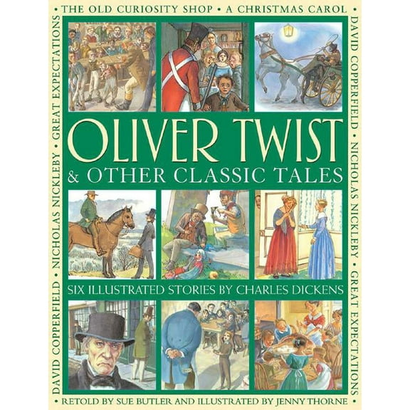 Oliver Twist & Other Classic Tales : Six Illustrated Stories By Charles Dickens (Paperback)