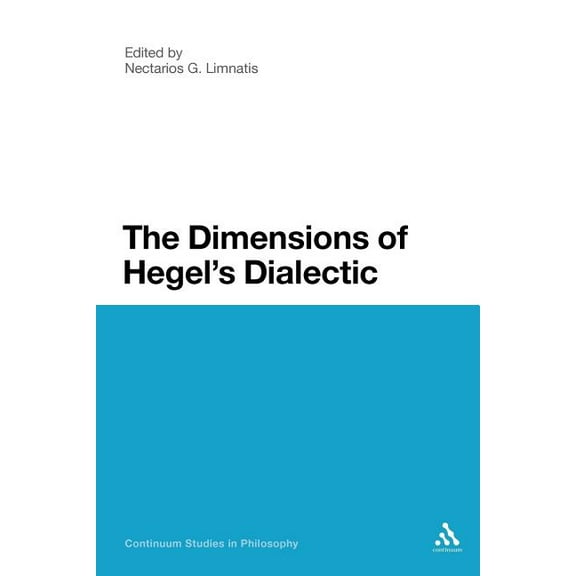 Continuum Studies in Philosophy The Dimensions of Hegel's Dialectic, Book 60, (Paperback)