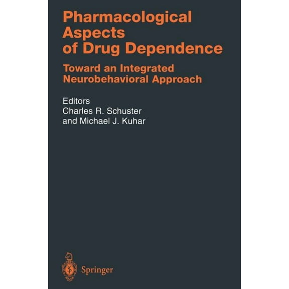 Handbook of Experimental Pharmacology Pharmacological Aspects of Drug Dependence: Toward an Integrated Neurobehavioral Approach, Book 118, (Paperback)