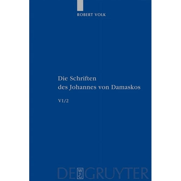 Patristische Texte Und Studien Die Schriften, Band 6/2, Historia animae utilis de Barlaam et Ioasaph (spuria) II, Book 60, (Hardcover)