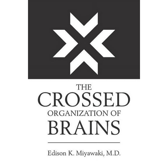 The Crossed Organization of Brains, (Paperback)