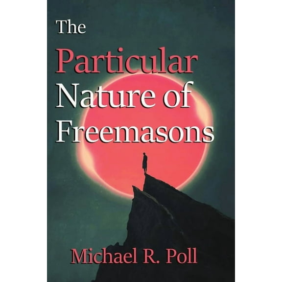 The Particular Nature of Freemasonry, (Paperback)