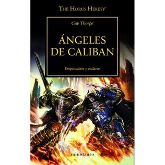 Libro The Horus Heresy N 38/54 Angeles De Caliban Tapa Blanda, Autor Gav Thorpe, Editorial Minotauro Mexico