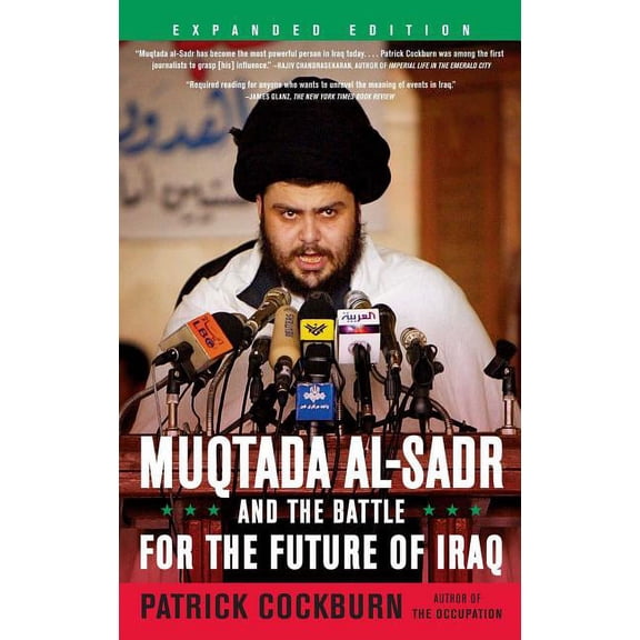 Muqtada Al-Sadr and the Battle for the Future of Iraq (Expanded), (Paperback)