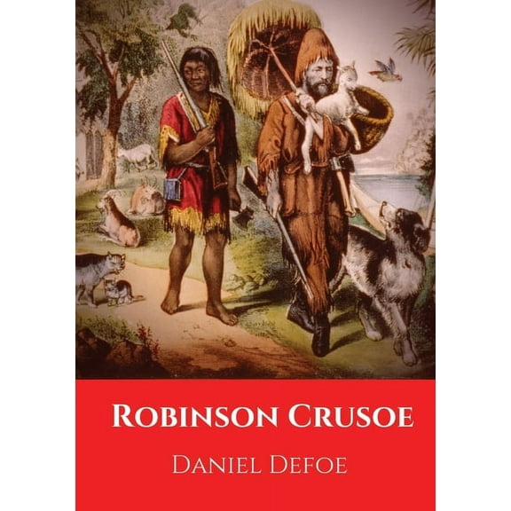 Robinson Crusoe: A novel by Daniel Defoe published in 1719, (Paperback)