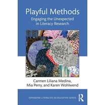 Expanding Literacies in Education Playful Methods: Engaging the Unexpected in Literacy Research, (Paperback)