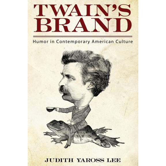 Twain's Brand: Humor in Contemporary American Culture, (Paperback)