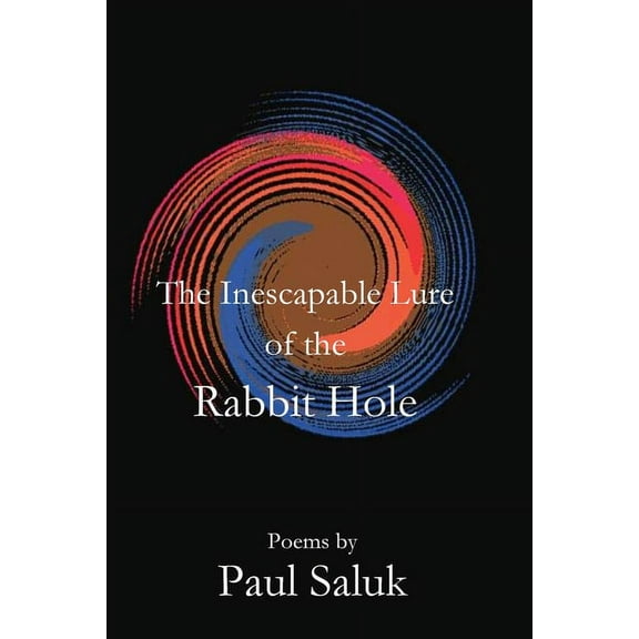 The Inescapable Lure of the Rabbit Hole, (Paperback)