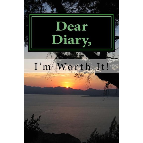 Dear Diary, I'm Worth It!