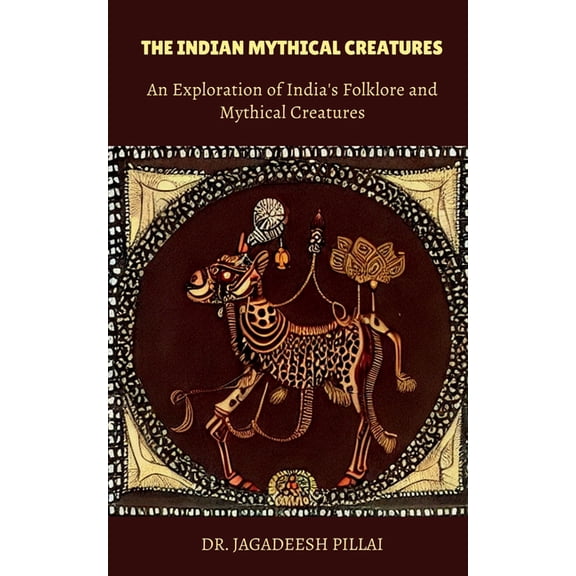 The Indian Mythical Creatures, (Paperback)