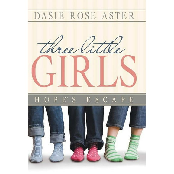 Three Little Girls: Hope's Escape, (Hardcover)