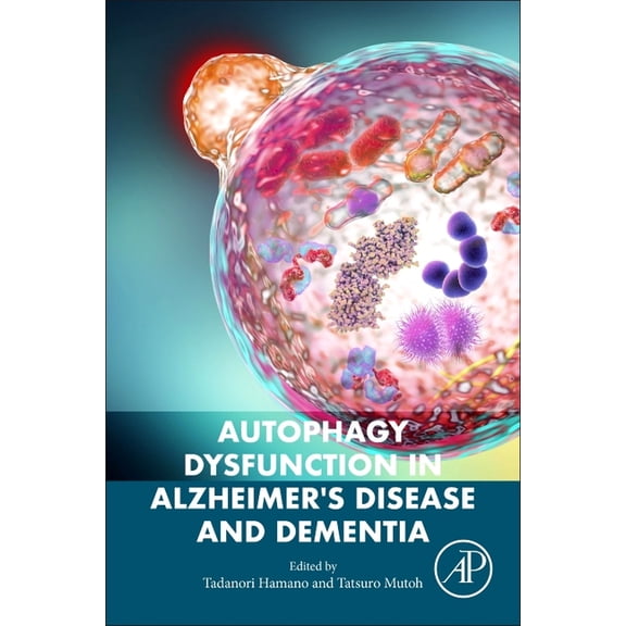 Autophagy Dysfunction in Alzheimer's Disease and Dementia, (Paperback)