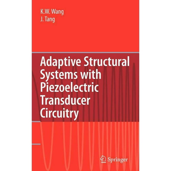 Adaptive Structural Systems with Piezoelectric Transducer Circuitry, (Hardcover)