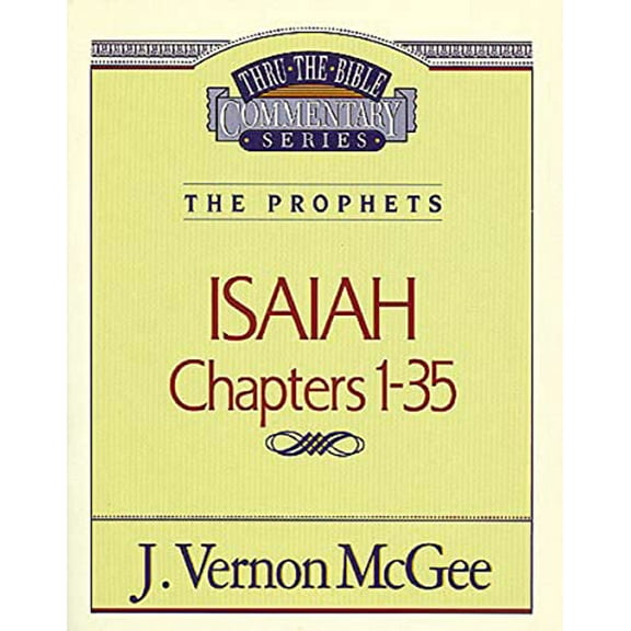 Pre-Owned Thru the Bible Commentary : Isaiah 1-35 Paperback J. Vernon McGee