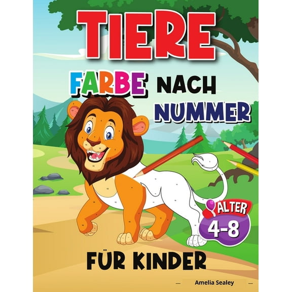 Tier Farbe Nach Nummer FÃ¼r Kinder: Tiere Farbe durch Zahlen fÃ¼r Kinder, Tiere FÃ¤rbung AktivitÃ¤t Buch, (Paperback)