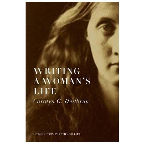 Ecrire une Vie de Femme par Heilbrun, Carolyn G./pollitt, Katha (FRW)