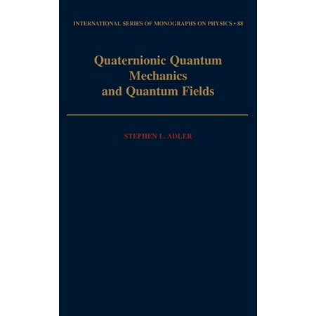 UPC: 9780195066432 | International Monographs on Physics: Quaternionic Quantum Mechanics and Quantum Fields (Hardcover)