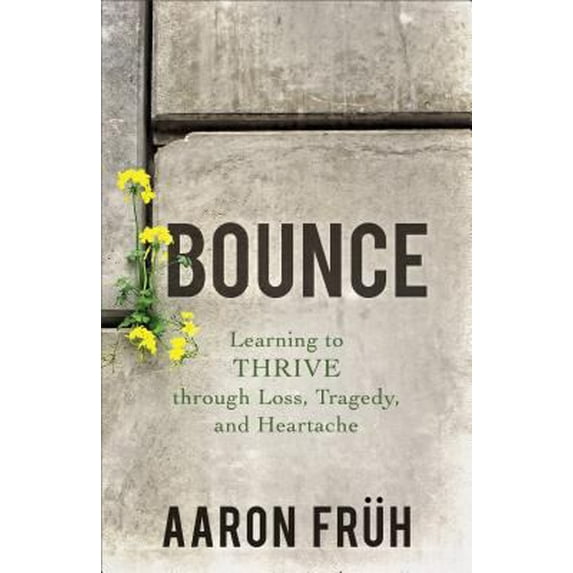 Pre-Owned Bounce: Learning to Thrive Through Loss, Tragedy, and Heartache (Paperback) 0801075157 9780801075155