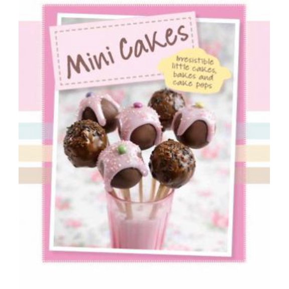 Pre-Owned Mini Cakes: Irresistible Little Cakes, Bakes and Cake Pops (Padded) (Love Food) (Mini Delights) (Hardcover) 1445452235 9781445452234