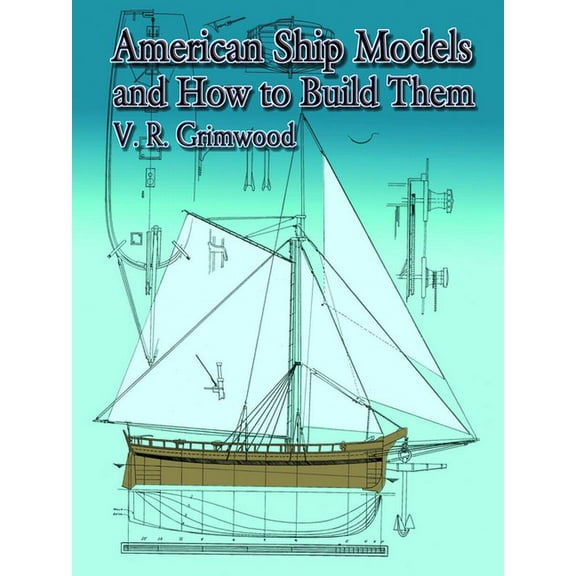 Dover Maritime: American Ship Models and How to Build Them (Paperback)