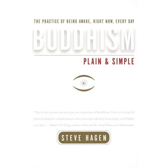 Buddhism Plain and Simple : The Practice of Being Aware, Right Now, Every Day