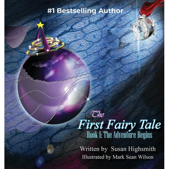 First Fairy Tale The First Fairy Tale: The Adventure Begins, Book 1, (Hardcover)