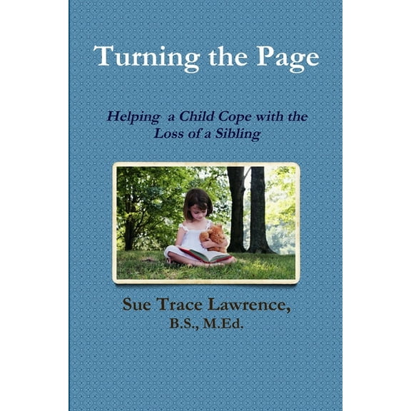 Turning the Page: Helping a Child Cope with the Loss of a Sibling (Paperback)