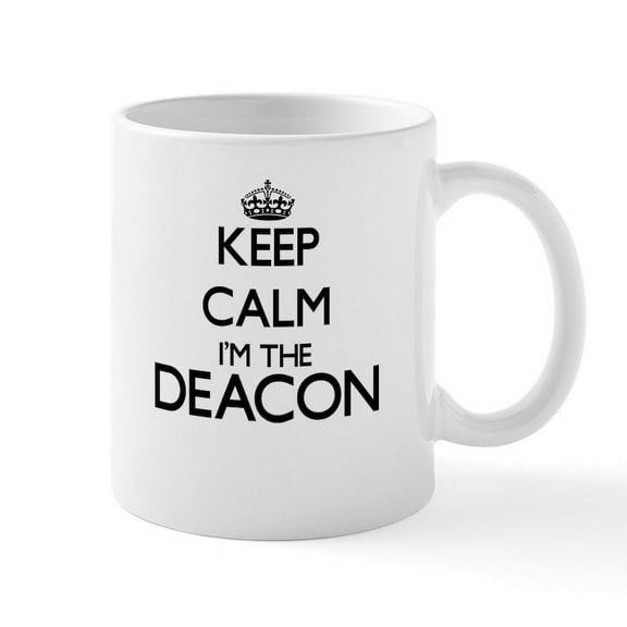 CafePress - Keep Calm I'm The Deacon Mugs - 11 oz Ceramic Mug - Novelty Coffee Tea Cup
