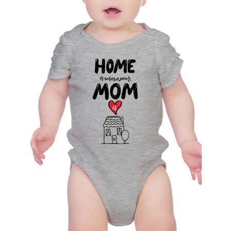 

Home Is Where Mom Is Bodysuit Infant -Smartprints Designs 24 Months