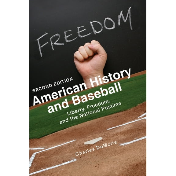 American History and Baseball: Liberty, Freedom, and the National Pastime, (Hardcover)