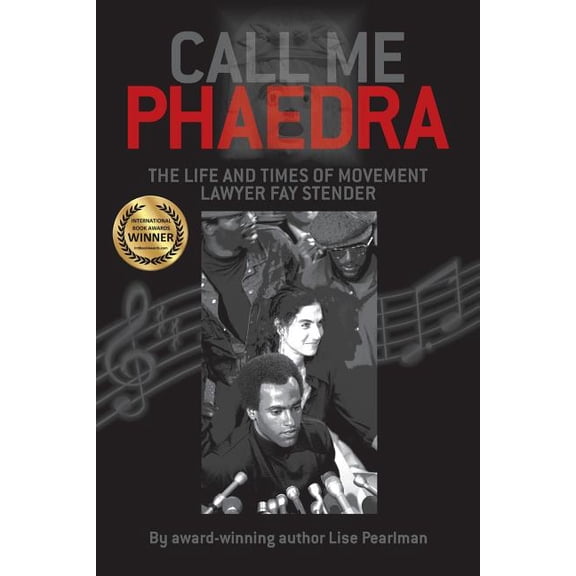 Call Me Phaedra: The Life and Times of Movement Lawyer Fay Stender, (Paperback)