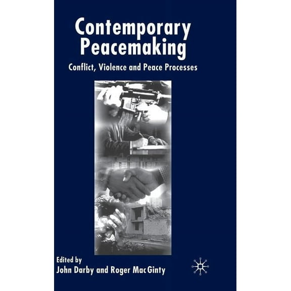 Contemporary Peace Making: Conflict, Violence and Peace Processes, (Hardcover)
