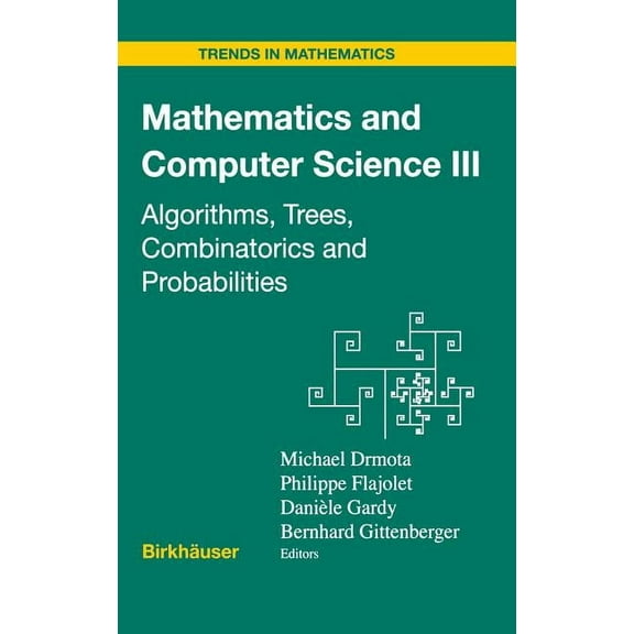 Trends in Mathematics Mathematics and Computer Science III: Algorithms, Trees, Combinatorics and Probabilities, (Hardcover)