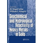 Geochemical and Hydrological Reactivity of Heavy Metals in Soils (Hardcover)
