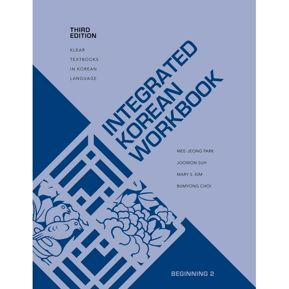 Klear Textbooks in Korean Language Integrated Korean Workbook: Beginning 2, Third Edition, Book 37, (Paperback)