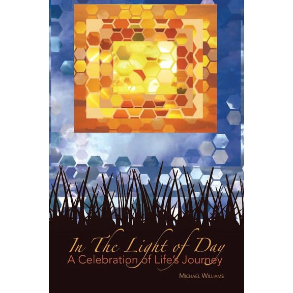 In The Light of Day: A Celebration of Life's Journey, (Paperback)