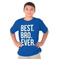 thumbnail image 3 of Best Bro Ever Brother Relative Family Boys Kids T Shirt Tees Tops Teen Brisco Brands S, 3 of 6