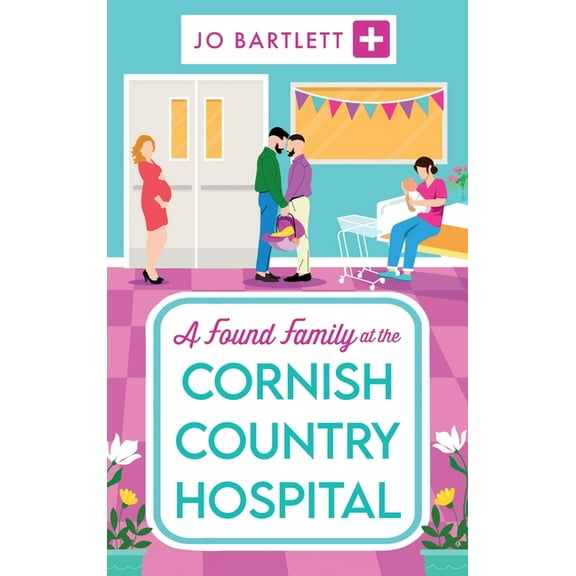 A Found Family at the Cornish Country Hospital, (Hardcover)